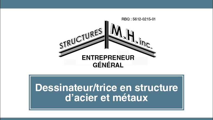 Structures M.H. Inc. recherche un(e) dessinateur(trice) en structure d'acier et métaux